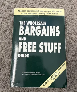 The Wholesale Bargains and Free Stuff Guide