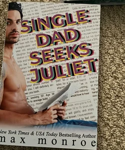 Single dad seeks Juliet 