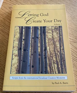 Letting God Create Your Day (Volume 1)