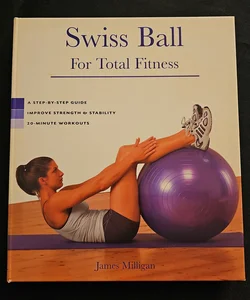 Swiss Ball for Total Fitness