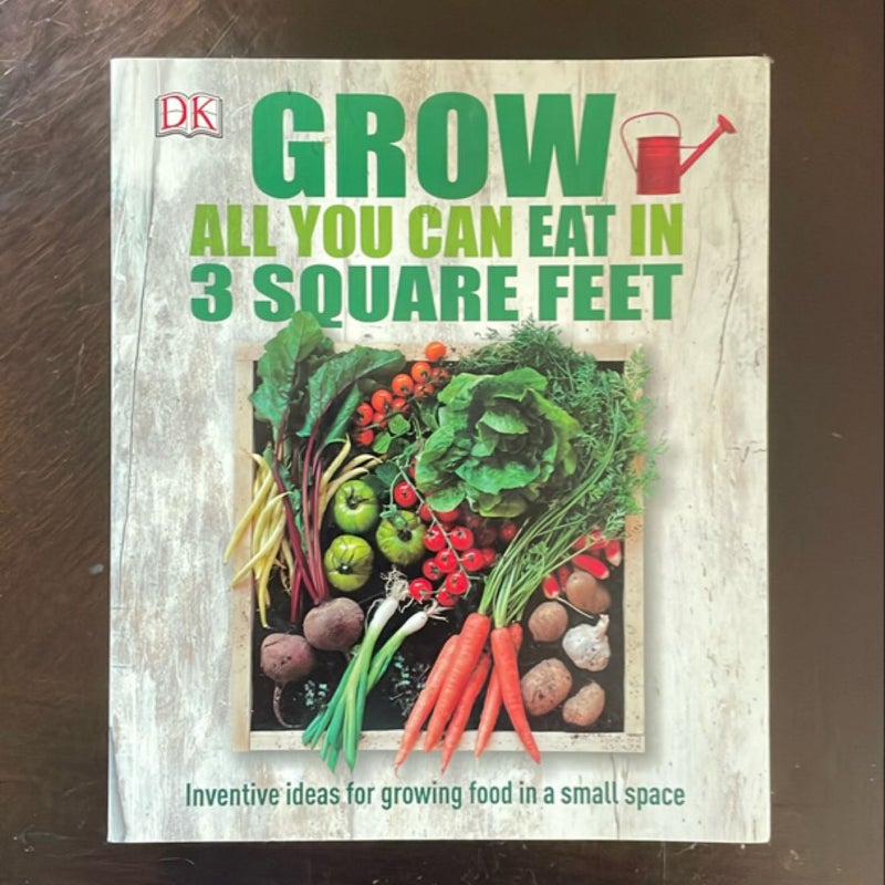 Grow all you can eat in 3 square feet