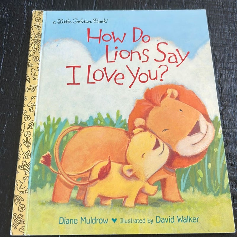 How Do Lions Say I Love You?