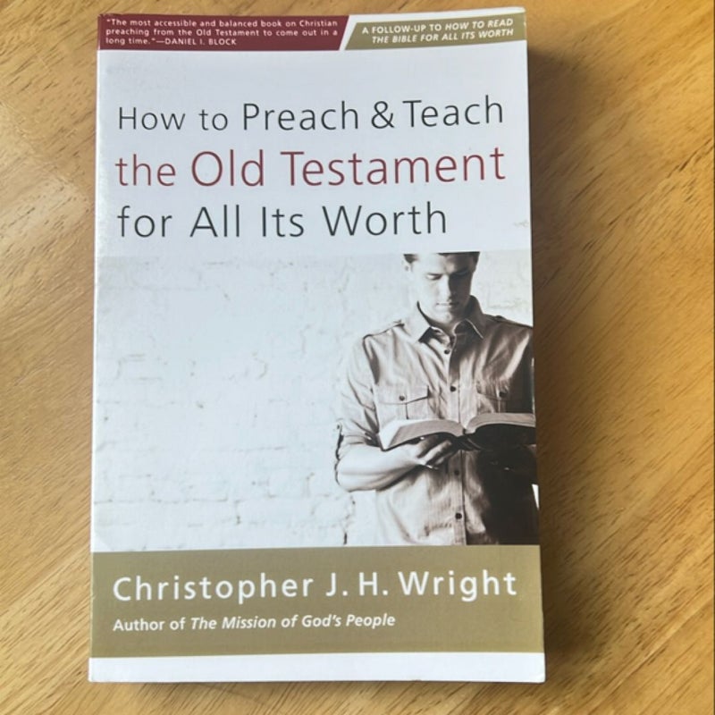 How to Preach and Teach the Old Testament for All Its Worth