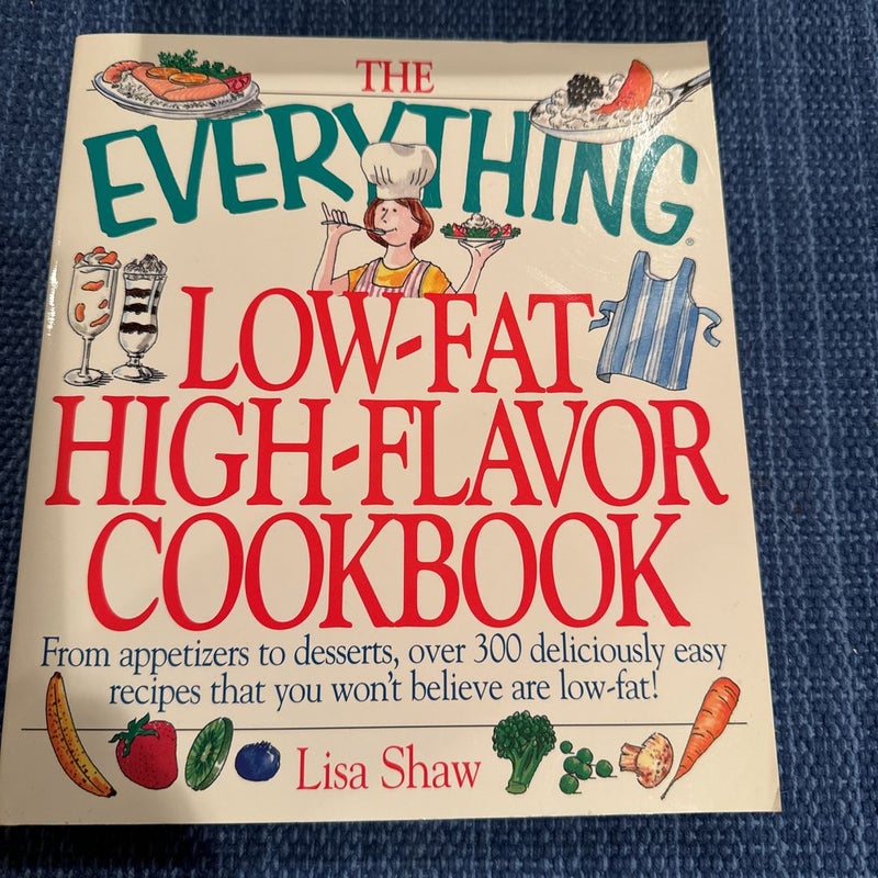 The Low-Fat High-Flavor Cookbook