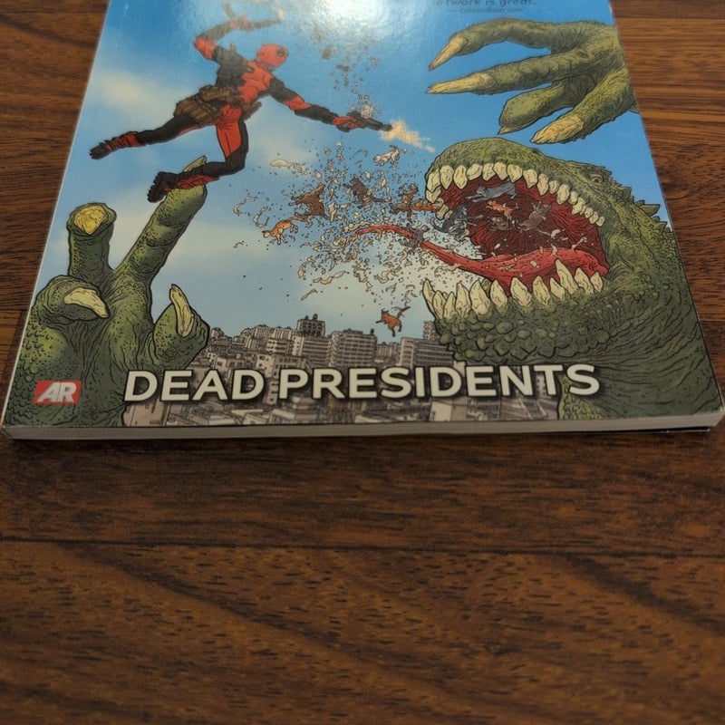 Deadpool - Volume 1: Dead Presidents (marvel Now)