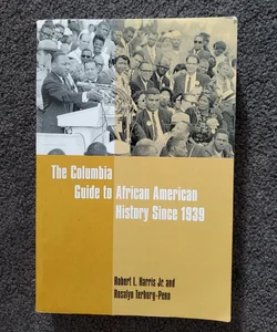 The Columbia Guide to African American History Since 1939