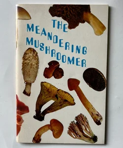 The Meandering Mushroomer