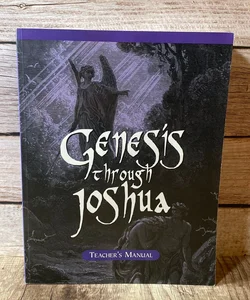 Genesis Through Joshua Teacher’s Manual 