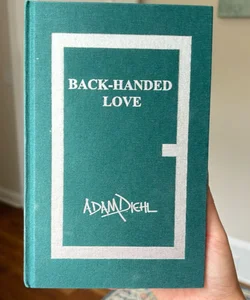 Backhanded Love