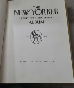 The New Yorker Twenty-Fifth Anniversary Album 1925-1950