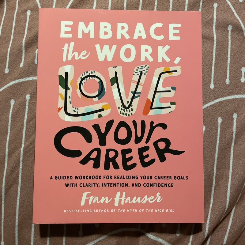 Embrace the Work, Love Your Career