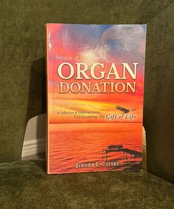 Because of Organ Donation