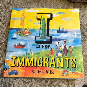 I Is for Immigrants