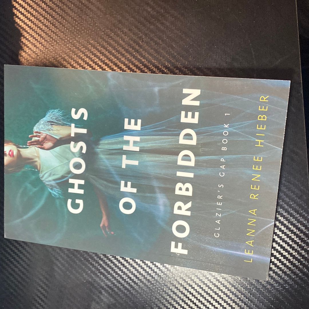 Ghosts of the Forbidden (Glazier's Gap Book 1)