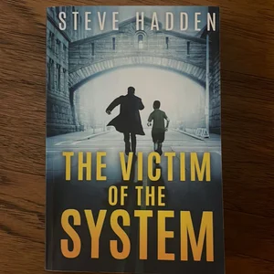 The Victim of the System