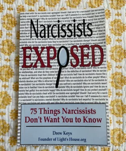Narcissists Exposed - 75 Things Narcissists Don't Want You to Know