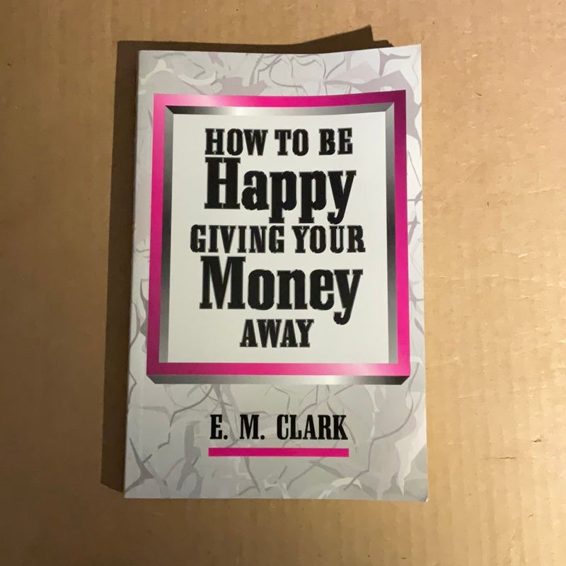How to Be Happy Giving Your Money Away