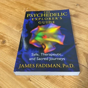 The Psychedelic Explorer's Guide