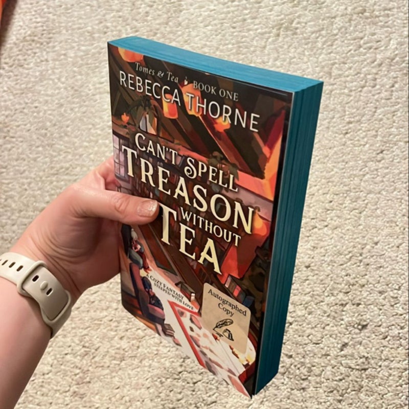 Can't Spell Treason Without Tea - Signed