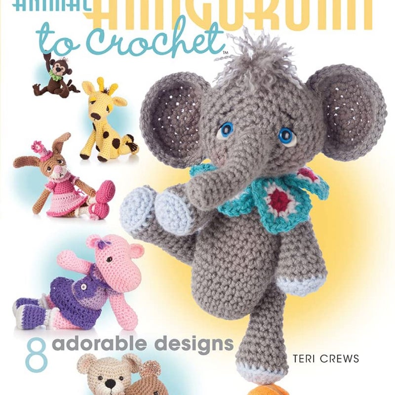 Annie’s Crochet: Animal Amigurumi To Crochet