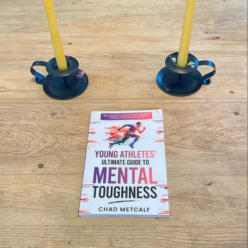 Young Athletes' Ultimate Guide to Mental Toughness