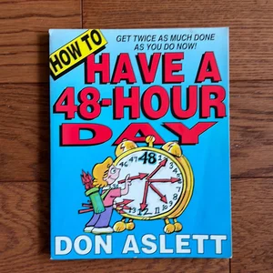 How to Have a 48-Hour Day