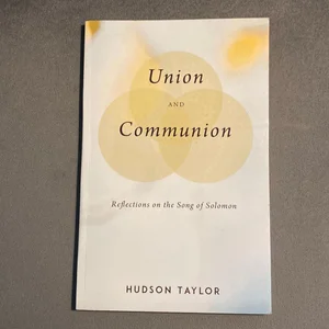 Union and Communion or, Thoughts on the Song of Solomon