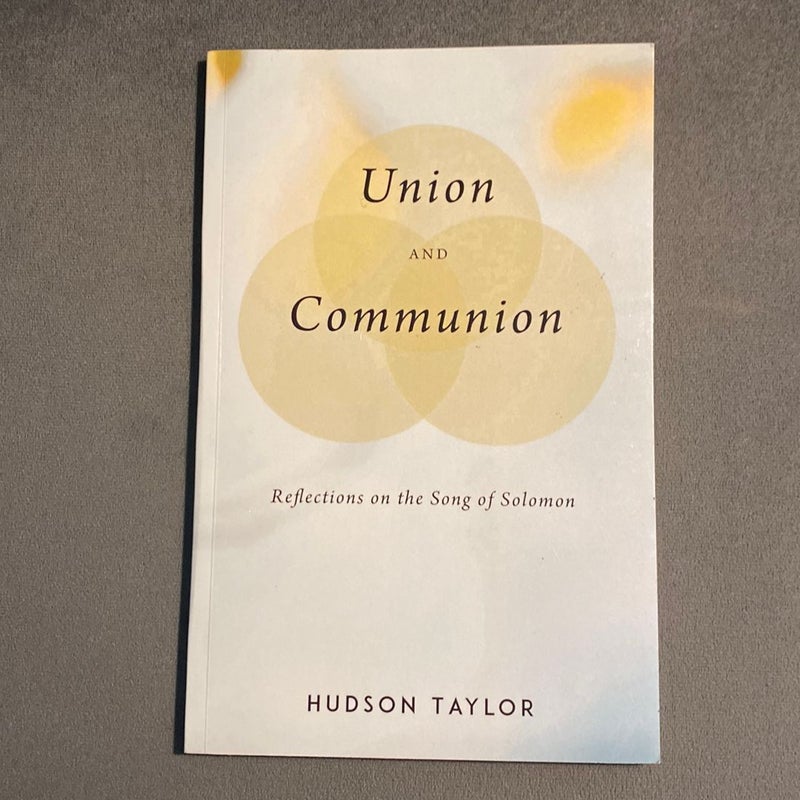 Union and Communion or, Thoughts on the Song of Solomon