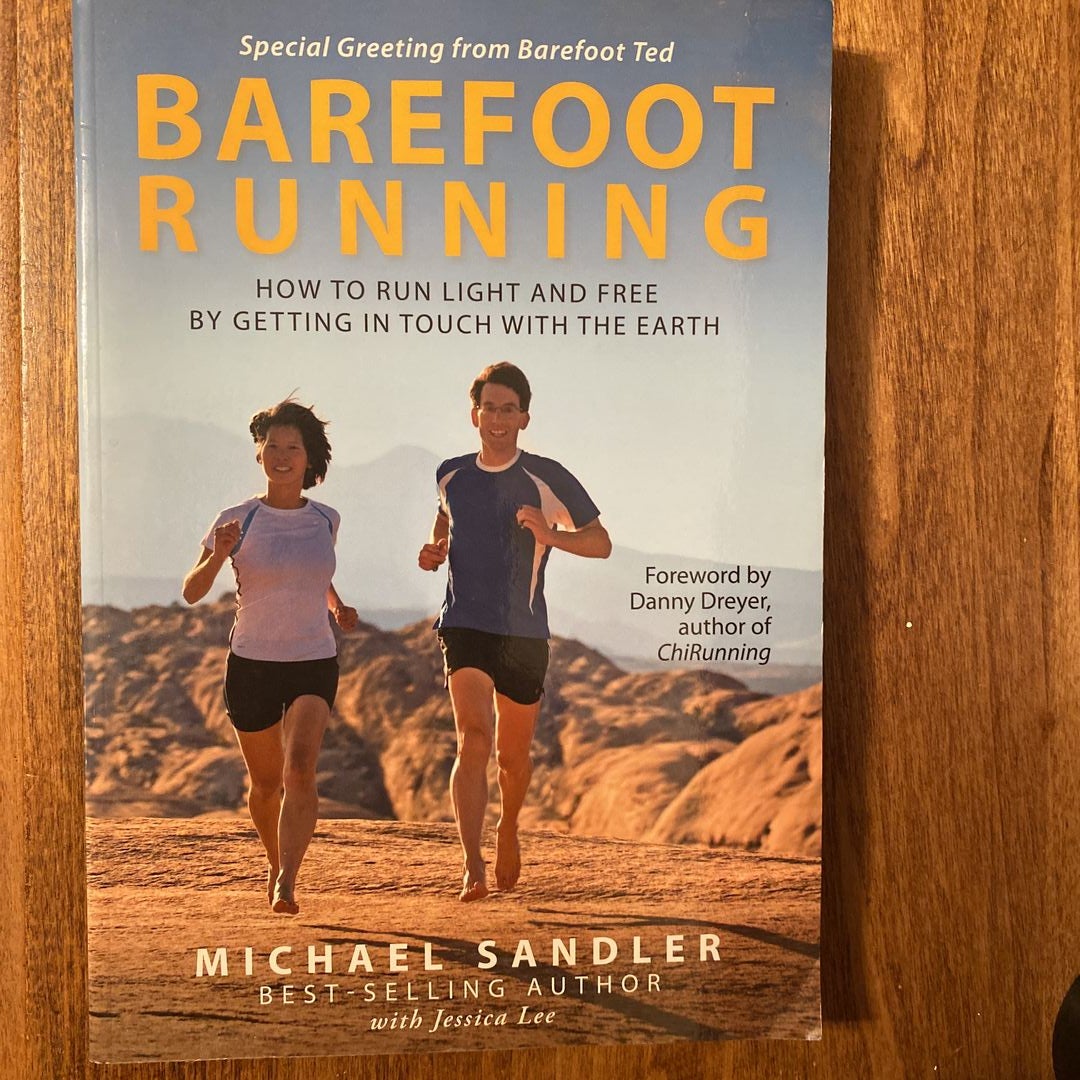 Barefoot Running How to Run Light and Free by Getting in Touch with the Earth Book