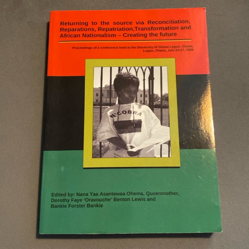 Returning to the Source Via Reconciliation, Reparations, Repatriation, Transformation and Afr Ican Nationalism