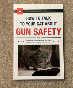 How to Talk to Your Cat about Gun Safety