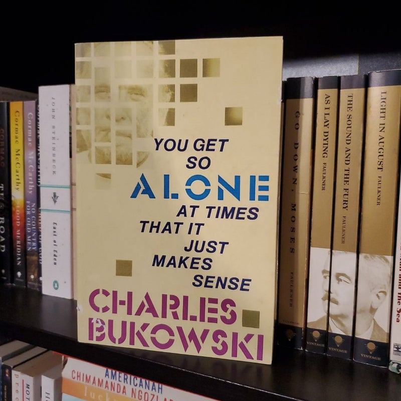 You Get So Alone at Times
