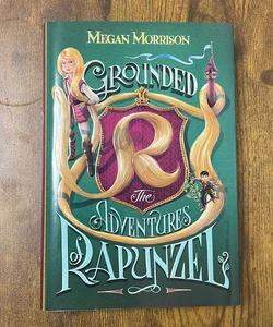 Grounded: the Adventures of Rapunzel (Tyme #1)