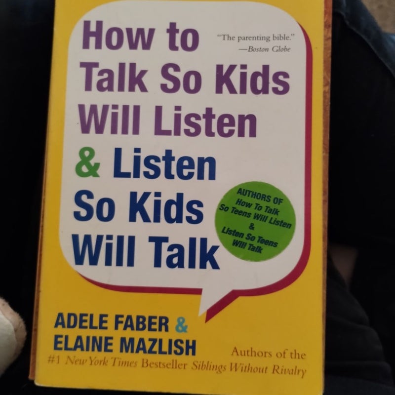 How to Talk So Kids Will Listen and Listen So Kids Will Talk