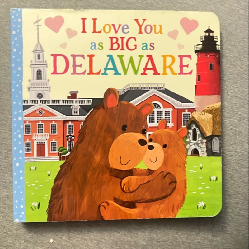 I Love You As Big As Delaware