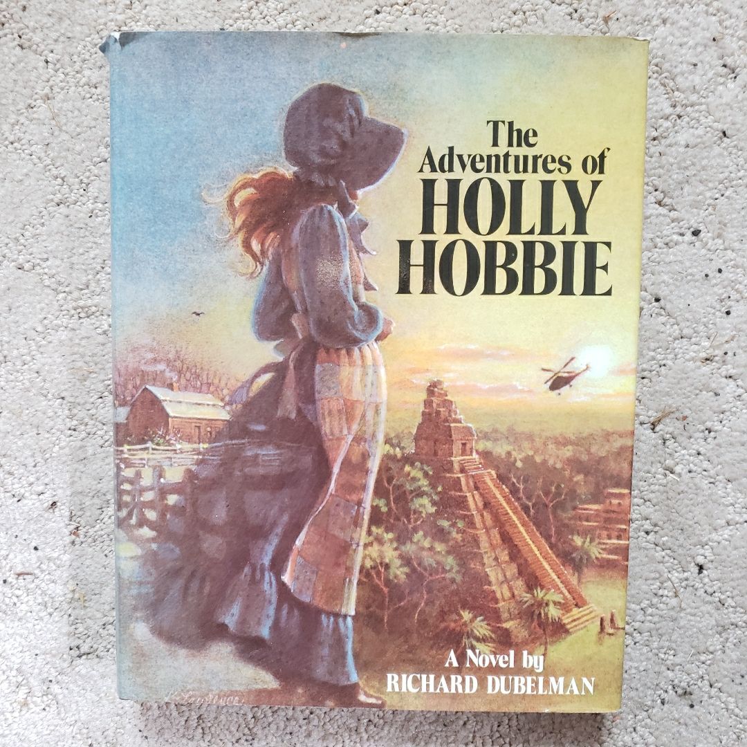 The Adventures of Holly Hobbie by Richard Dubelman