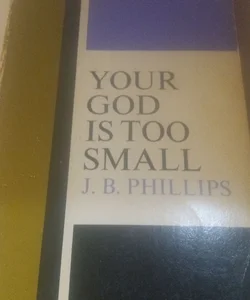 Your god is too small