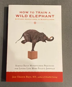 How to Train a Wild Elephant