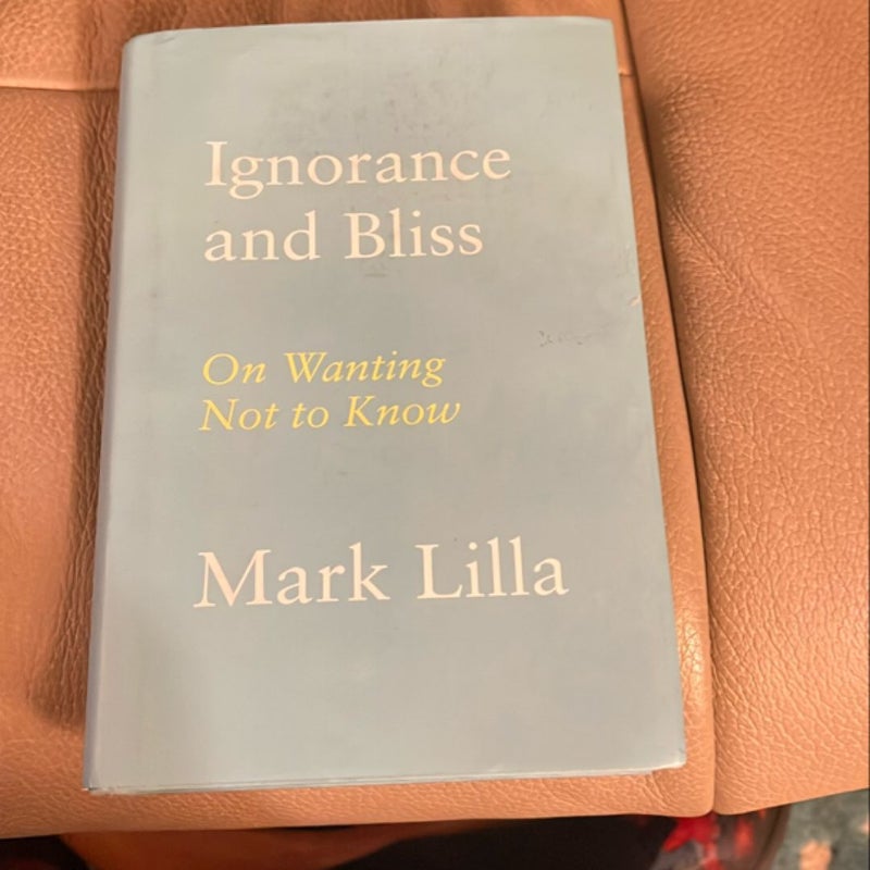 Ignorance and Bliss