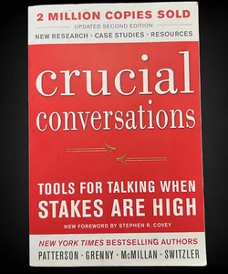 Crucial Conversations Tools for Talking When Stakes Are High, Second Edition