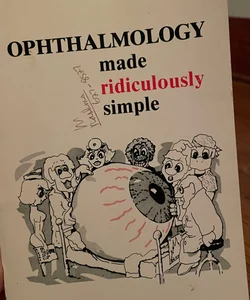 Ophthalmology made ridiculously simple 