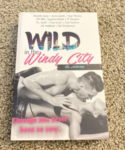 Wild in the Windy City: the Anthology