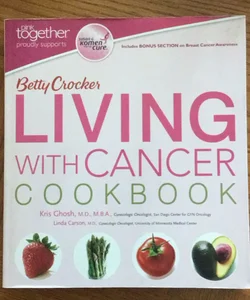 Betty Crocker Living with Cancer Cookbook