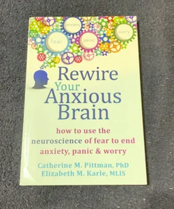 Rewire Your Anxious Brain