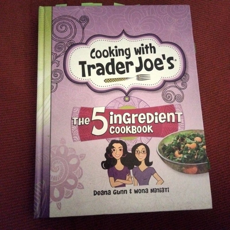 Cooking with Trader Joe's the Five Ingredient Cookbook