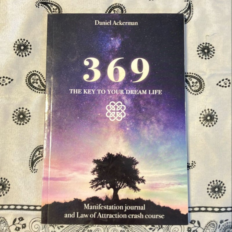 Project 369: the Key to Your Dream Life