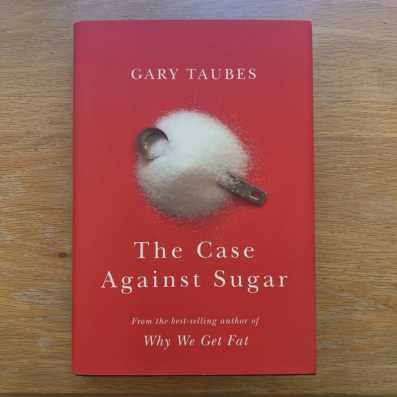 The Case Against Sugar