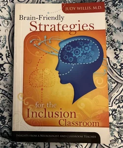 Brain-Friendly Strategies for the Inclusion Classroom