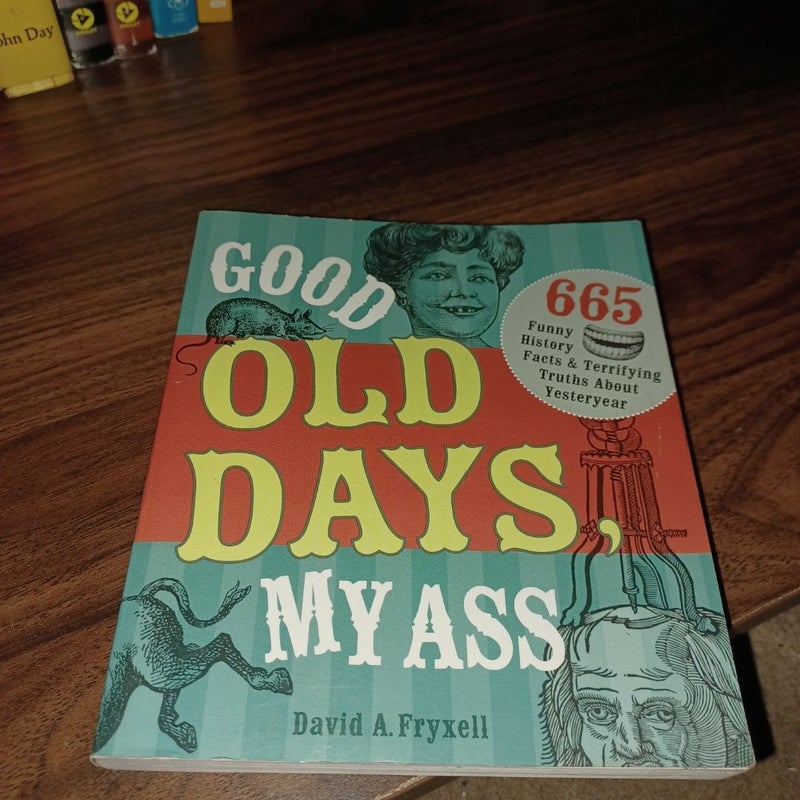 Good Old Days My Ass