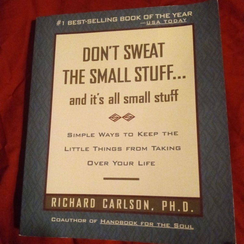 Don't Sweat the Small Stuff ... and It's All Small Stuff
